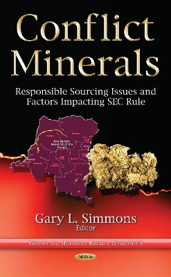 Conflict Minerals: Responsible Sourcing Issues & Factors Impacting SEC Rule - Simmons, Gary L (Editor)