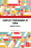 Conflict Propaganda in Syria: Narrative Battles