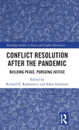 Conflict Resolution after the Pandemic: Building Peace, Pursuing Justice