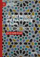 Conflict Resolution and Peacemaking in Islam: Theory and Practice