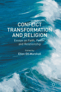 Conflict Transformation and Religion: Essays on Faith, Power, and Relationship