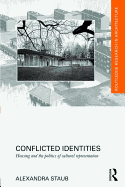 Conflicted Identities: Housing and the Politics of Cultural Representation