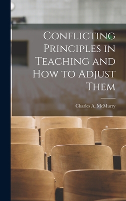 Conflicting Principles in Teaching and How to Adjust Them - McMurry, Charles a