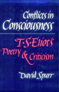 Conflicts in Consciousness: T. S. Eliot's Poetry and Criticism