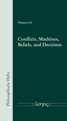 Conflicts, Machines, Beliefs, and Decisions - Gil, Thomas