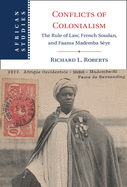Conflicts of Colonialism: The Rule of Law, French Soudan, and Faama Mademba S?ye