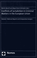 Conflicts of Jurisdiction in Criminal Matters in the European Union: Volume I: National Reports and Comparative Analysis