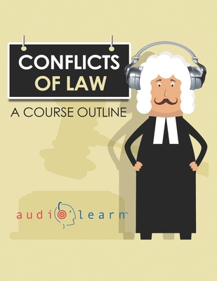 Conflicts of Law AudioLearn: A Course Outline - Team, Audiolearn Content