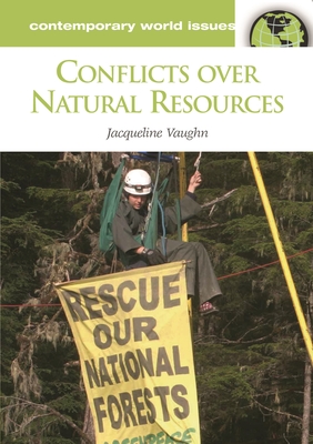 Conflicts over Natural Resources: A Reference Handbook - Vaughn, Jacqueline