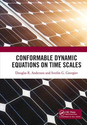 Conformable Dynamic Equations on Time Scales - Anderson, Douglas R., and Georgiev, Svetlin G.