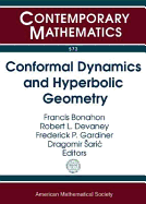 Conformal Dynamics and Hyperbolic Geometry: Conferece on Conformal Dynamics and Hyperbolic Geometry in Honor of Linda Keen's 70th Birthday, Graduate School and University Center of CUNY New York, New York, October 21-23, 2010 - Keen, Linda