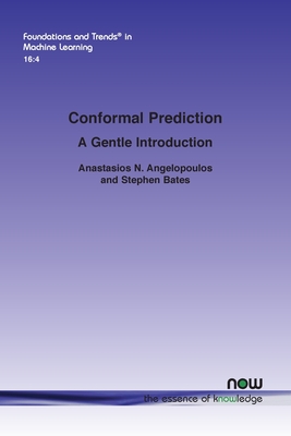 Conformal Prediction: A Gentle Introduction - Angelopoulos, Anastasios N, and Bates, Stephen