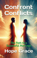 Confront Conflicts: The Path to a Successful Marriage