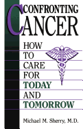 Confronting Cancer: How to Care for Today and Tomorrow