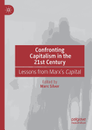 Confronting Capitalism in the 21st Century: Lessons from Marx's Capital