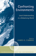 Confronting Environments: Local Understanding in a Globalizing World