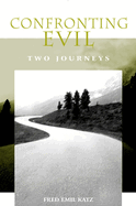 Confronting Evil: Two Journeys