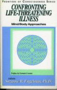 Confronting Life-Threatening Illness: Mind-Body Approaches