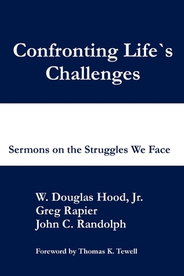 Confronting Life's Challenges - Hood, Douglas, and Rapier, Greg, and Randolph, John C