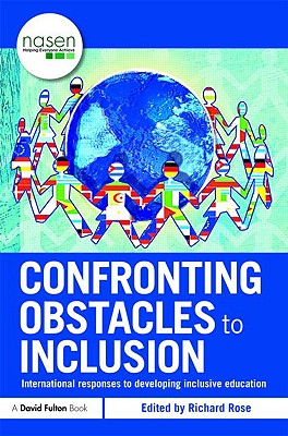 Confronting Obstacles to Inclusion: International Responses to Developing Inclusive Education - Rose, Richard (Editor)