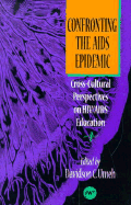 Confronting the AIDS Epidemic: Cross-Cultural Perspectives on HIV/AIDS Education