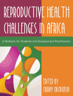 Confronting the Challenge of Reproductive Health in Africa: A Textbook for Students and Development Practitioners