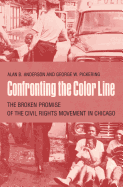 Confronting the Color Line: The Broken Promise of the Civil Rights Movement in Chicago