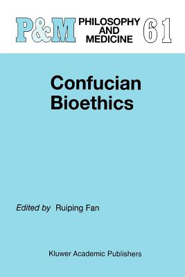 Confucian Bioethics - Fan, Ruiping (Editor)