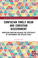 Confucian Timely Mean and Christian Discernment: Confucian-Christian Dialogue