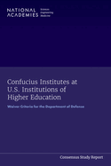 Confucius Institutes at U.S. Institutions of Higher Education: Waiver Criteria for the Department of Defense