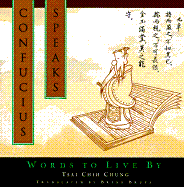 Confucius Speaks: Words to Live by