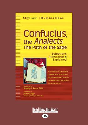 Confucius, The Analects: The Path of the Sage"Selections Annotated & Explained - Legge, Rodney L. Taylor and James