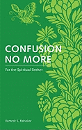 Confusion No More: For the Spiritual Seeker