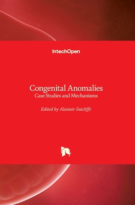 Congenital Anomalies: Case Studies and Mechanisms - Sutcliffe, Alastair (Editor)