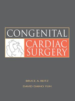 Congenital Cardiac Surgery - Reitz, Bruce A, MD, and Yuh, David D