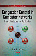 Congestion Control in Computer Networks: Theory, Protocols, and Applications