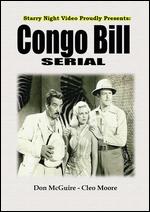 Congo Bill [Serial] - Spencer Gordon Bennet; Thomas Carr