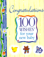 Congratulations: 100 Wishes for Your New Baby