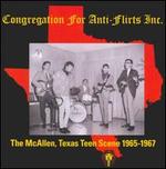 Congregation for Anti-Flirts Inc: The McAllen, Texas Teen Scene 1965-1967
