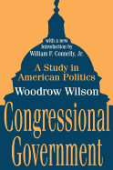 Congressional Government: A Study in American Politics