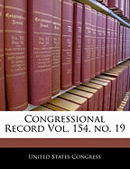 Congressional Record Vol. 154, No. 19