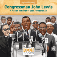 Congressman John Lewis: A Man on a Mission to Seek Justice for All