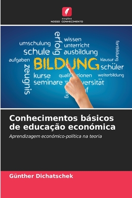 Conhecimentos bsicos de educa??o econ?mica - Dichatschek, G?nther