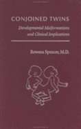 Conjoined Twins: Developmental Malformations and Clinical Implications