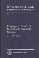 Conjugacy Classes in Semisimple Algebraic Groups - Humphreys, James E