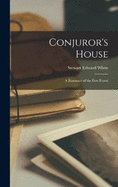 Conjuror's House: A Romance of the Free Forest