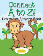 Connect A to Z! - Dot to Dot Activity Book