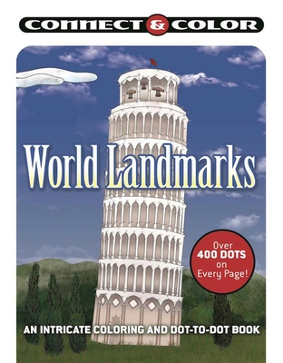 Connect and Color: World Landmarks: An Intricate Coloring and Dot-To-Dot Book - Racehorse Publishing