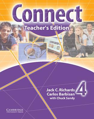 Connect Teachers Edition 4 - Richards, Jack C, Professor, and Barbisan, Carlos, and Sandy, Chuck