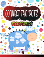 Connect the Dots Book for Kids: Ages 4-8, Fun Dot To Dot Book Filled With Animals, Kids and More, Connect The Dots for Kids